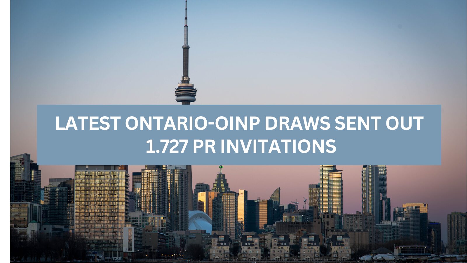 Latest Ontario-OINP Draws Sent Out 1727 PR Invitations