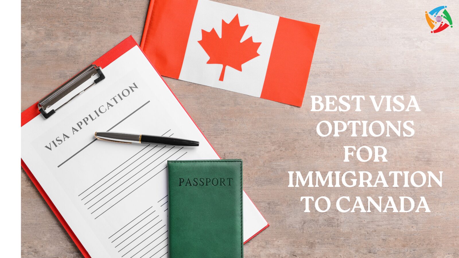 Best Visa Options For Immigration To Canada