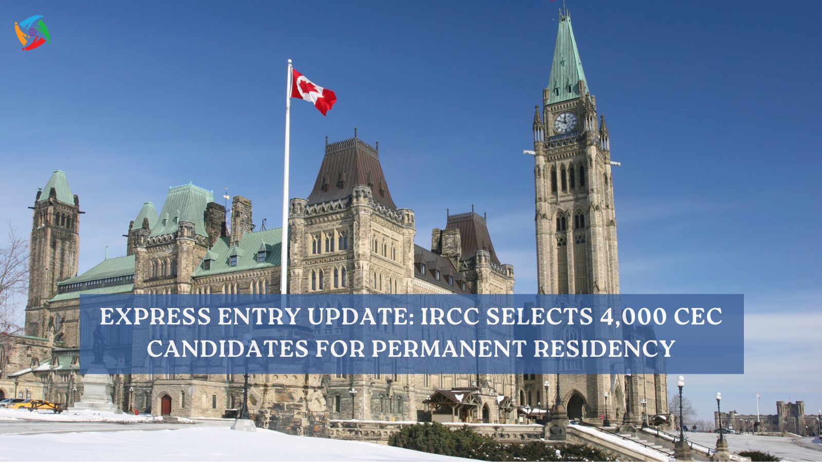 Express Entry Update: IRCC Selects 4,000 CEC Candidates for Permanent Residency