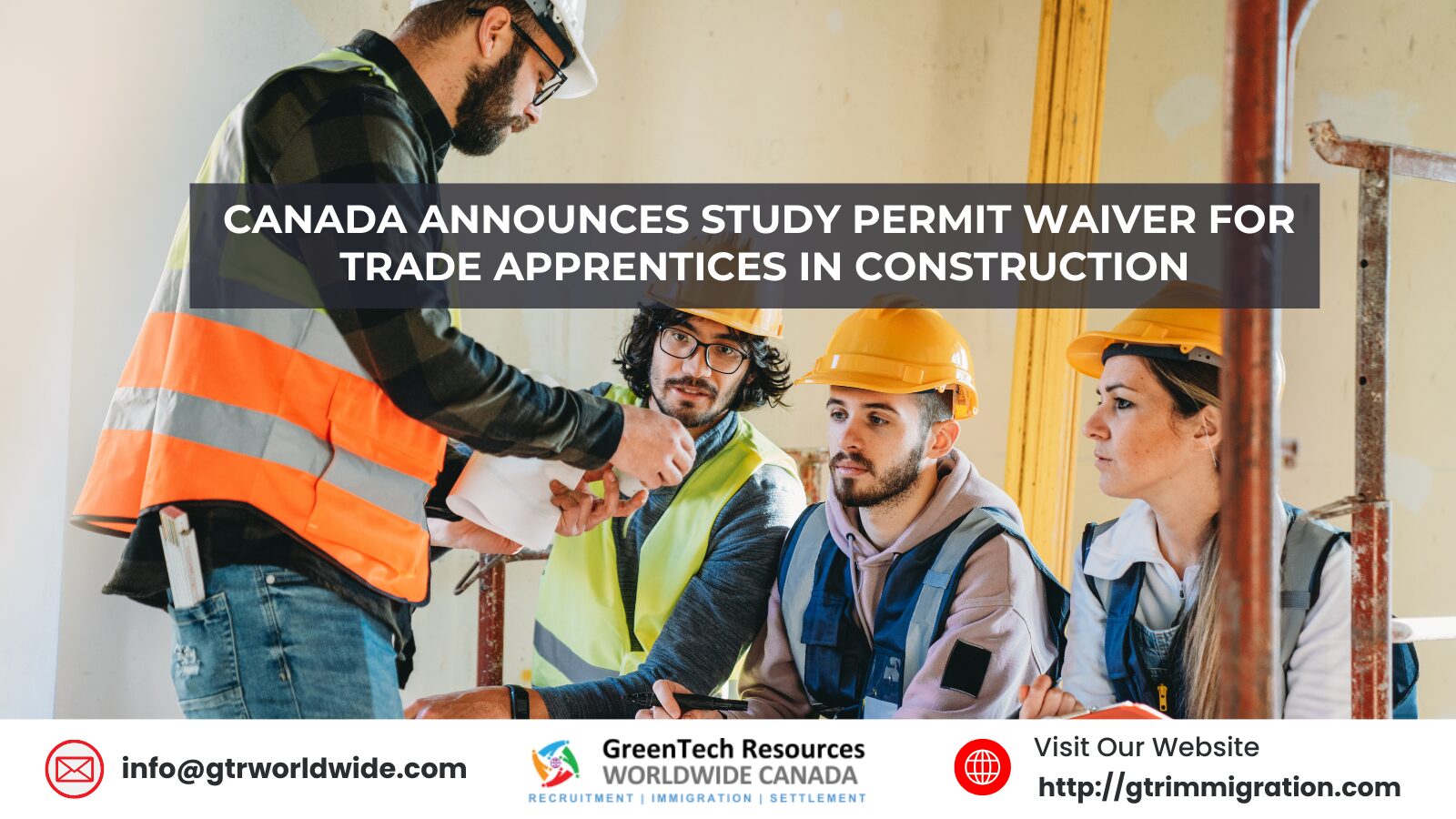 Canada Announces Study Permit Waiver for Trade Apprentices in Construction